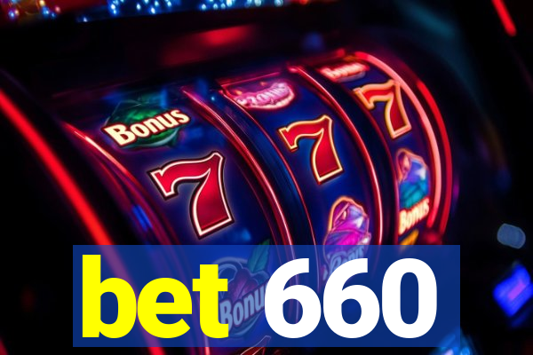 bet 660